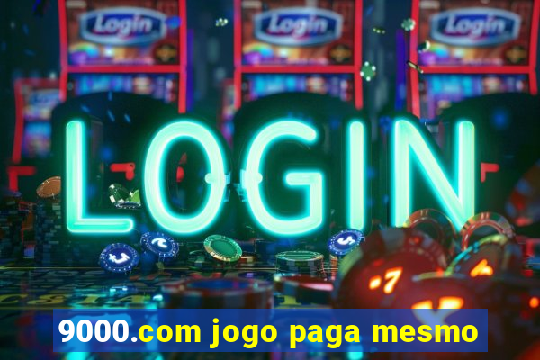 9000.com jogo paga mesmo